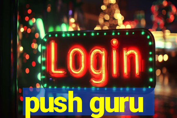 push guru